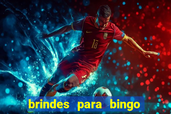 brindes para bingo de empresa